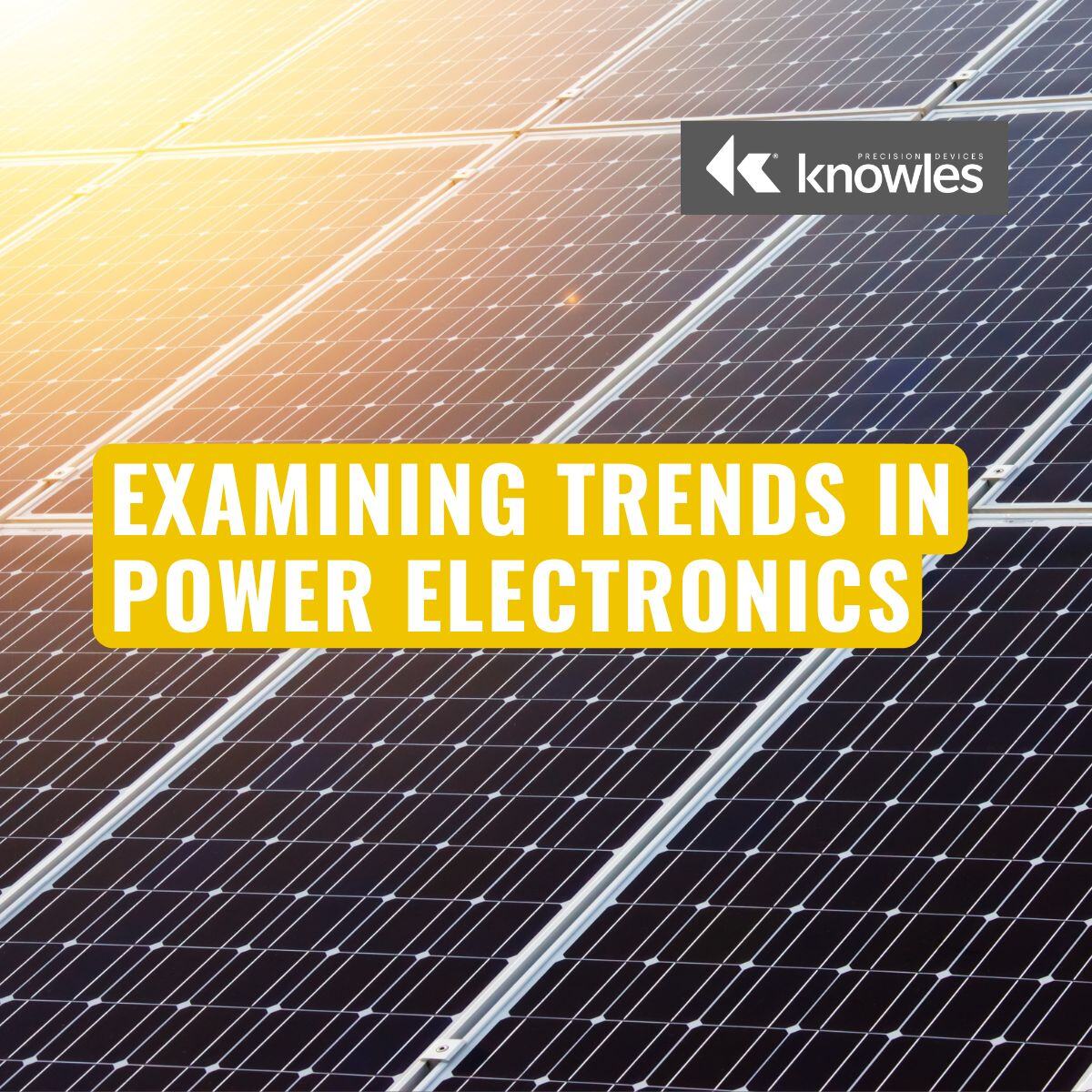 Examining Trends In Power Electronics